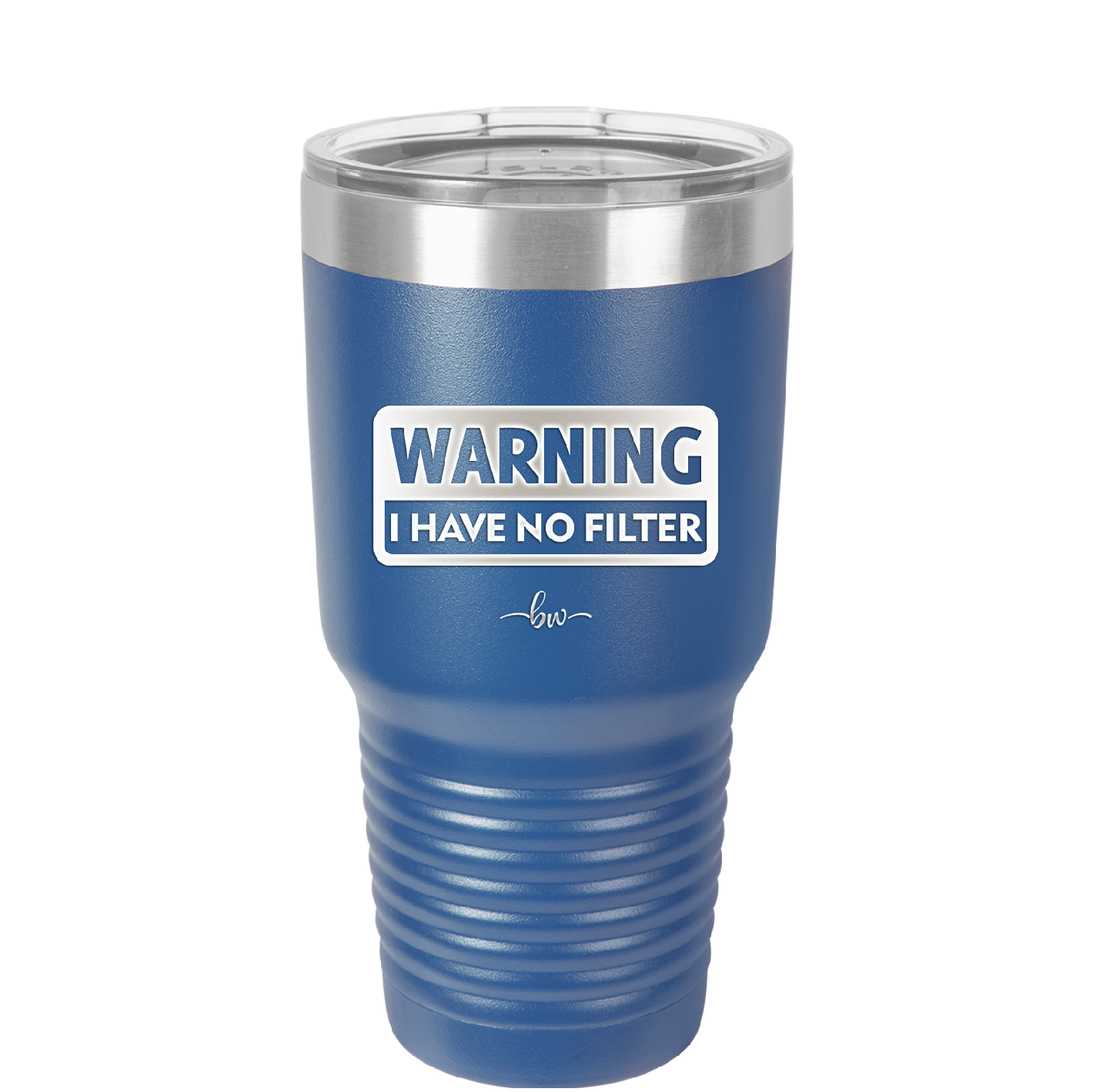 Warning I Have No Filter - Laser Engraved Stainless Steel Drinkware - 2317 -