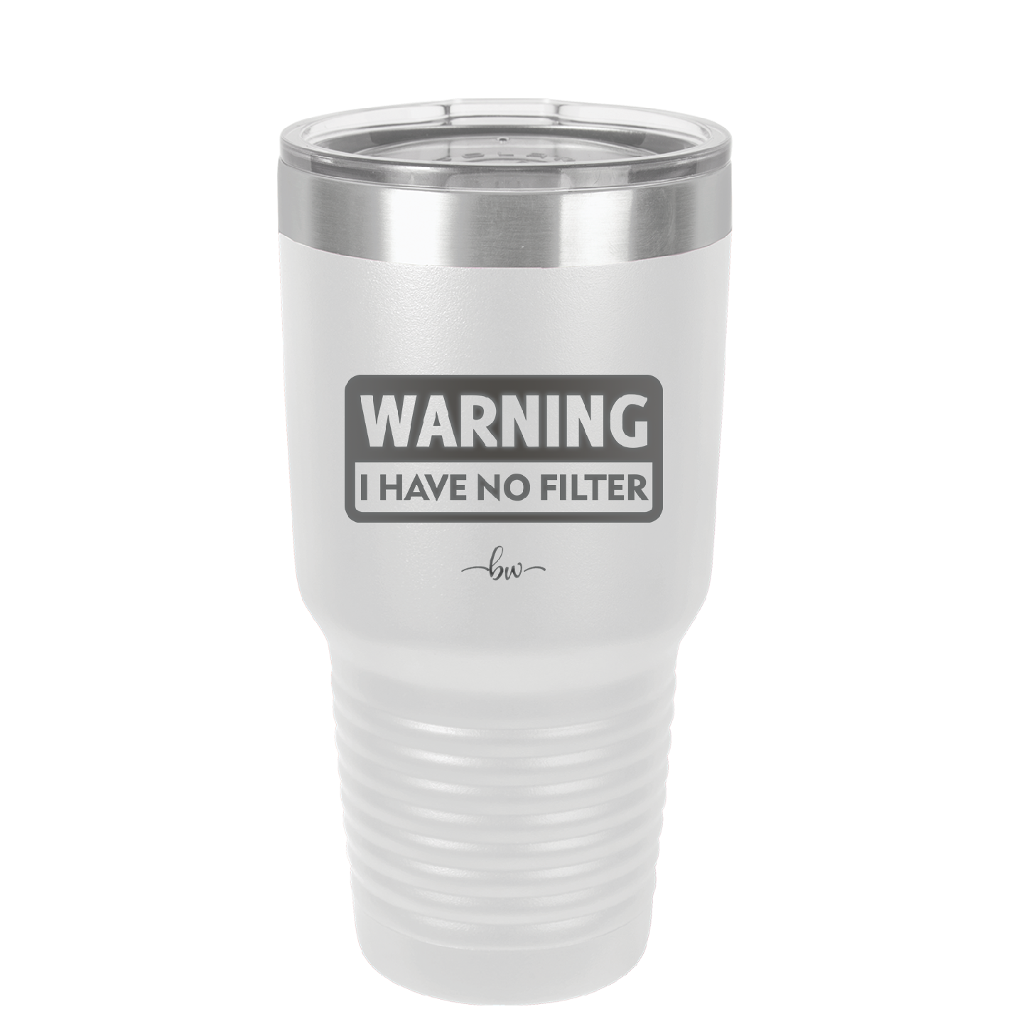 Warning I Have No Filter - Laser Engraved Stainless Steel Drinkware - 2317 -