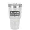 Warning I Have No Filter - Laser Engraved Stainless Steel Drinkware - 2317 -