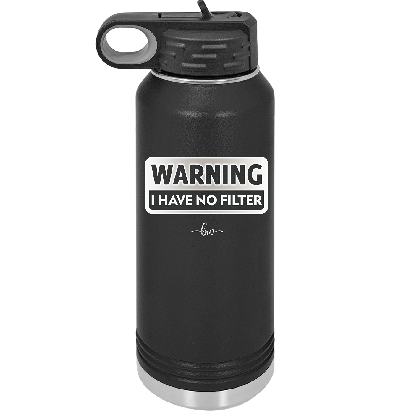 Warning I Have No Filter - Laser Engraved Stainless Steel Drinkware - 2317 -