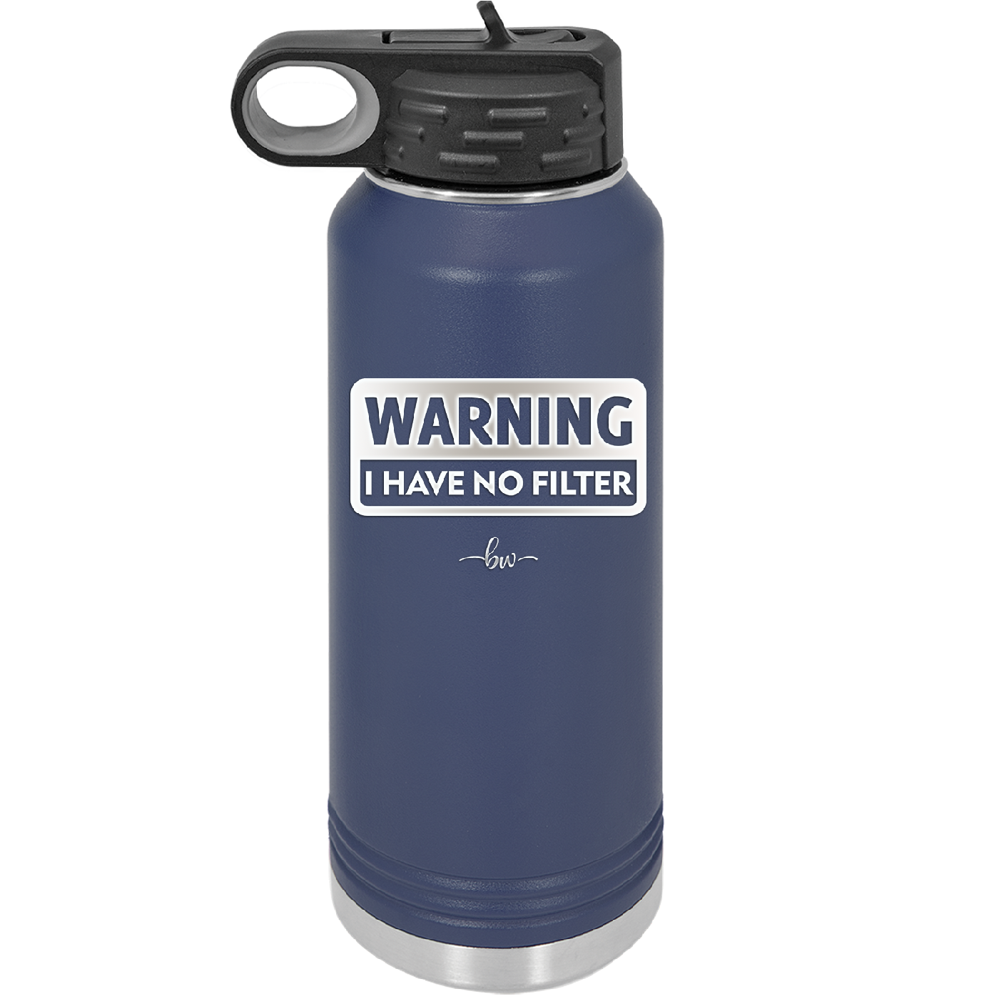 Warning I Have No Filter - Laser Engraved Stainless Steel Drinkware - 2317 -