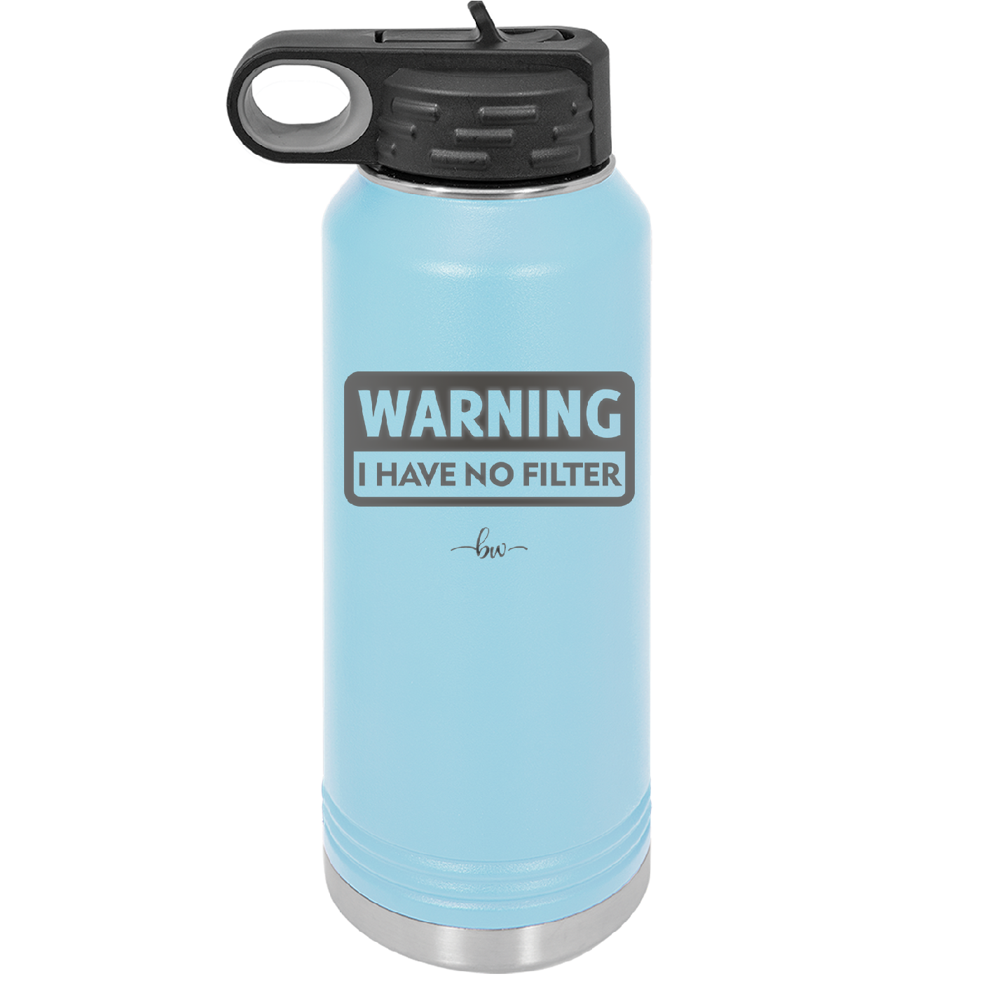 Warning I Have No Filter - Laser Engraved Stainless Steel Drinkware - 2317 -