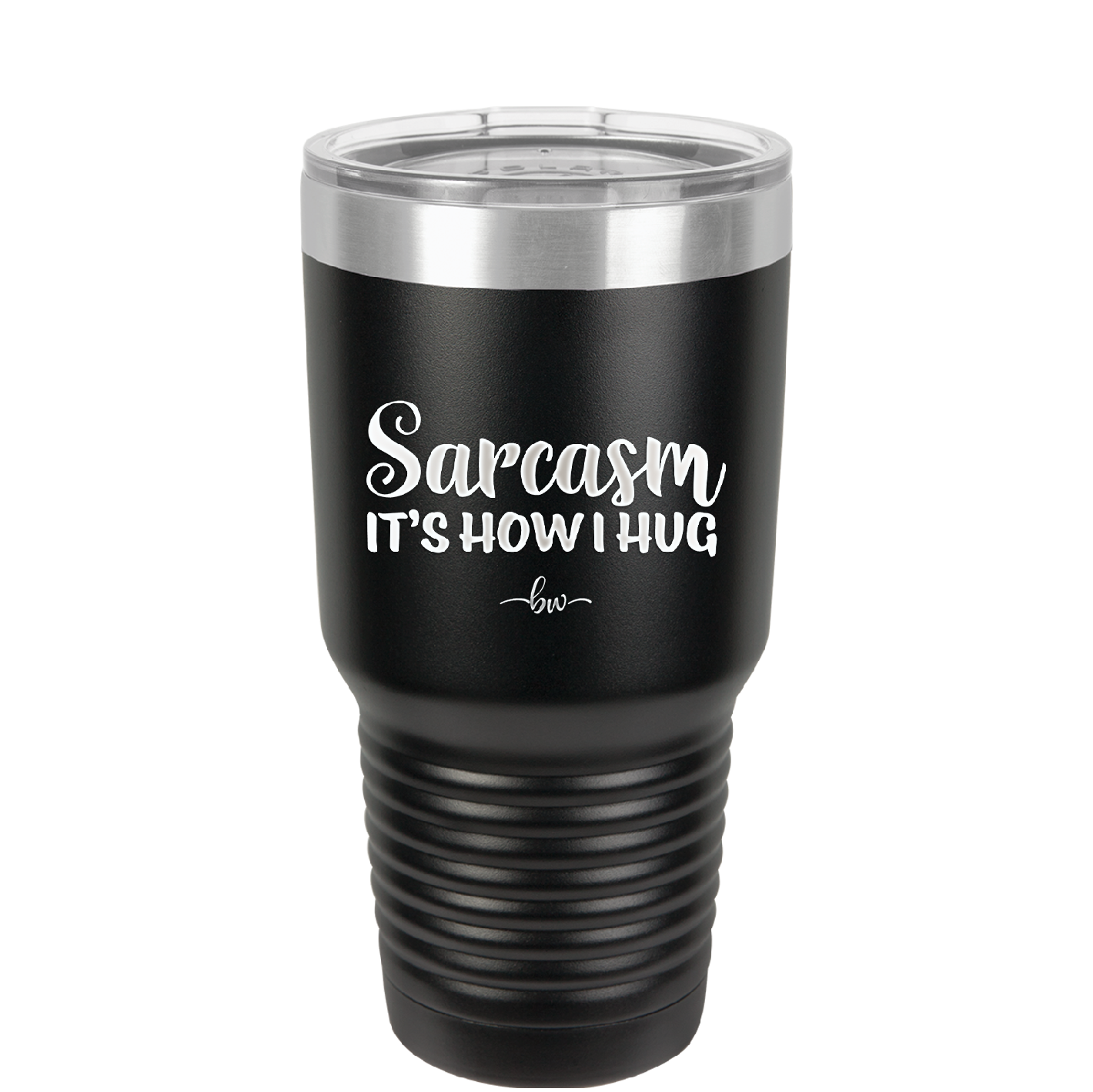 Sarcasm It's How I Hug - Laser Engraved Stainless Steel Drinkware - 2320 -