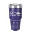 Sarcasm It's How I Hug - Laser Engraved Stainless Steel Drinkware - 2320 -