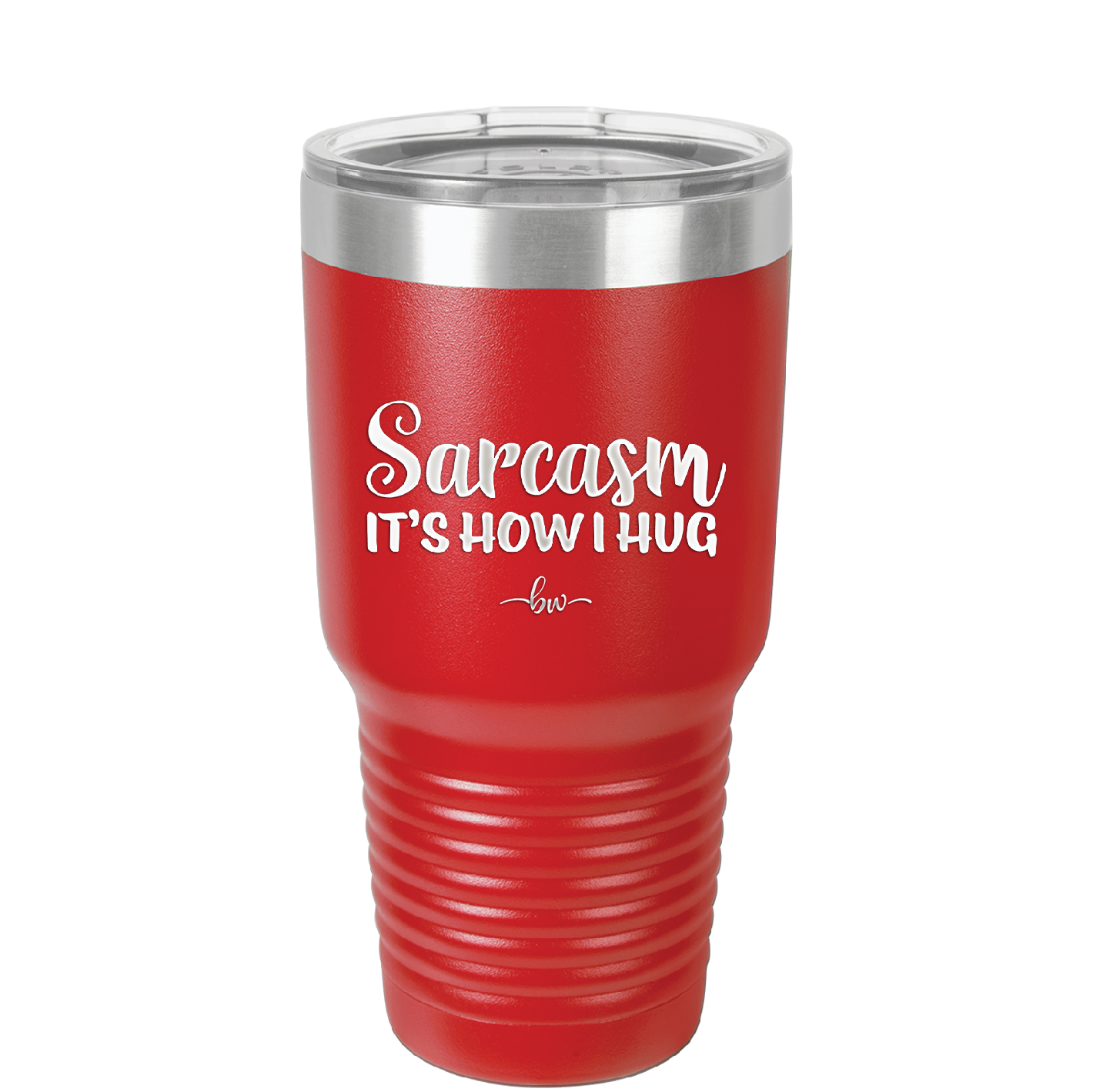 Sarcasm It's How I Hug - Laser Engraved Stainless Steel Drinkware - 2320 -