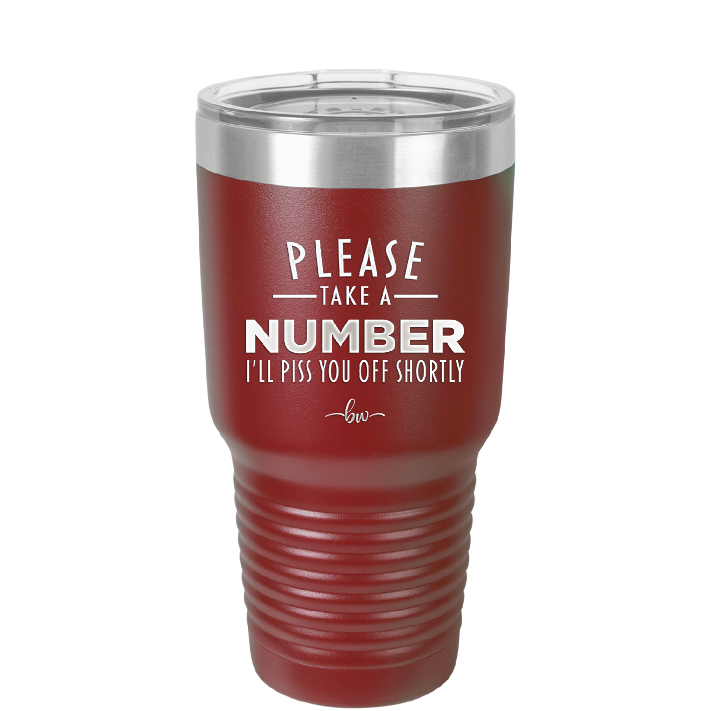 Please Take a Number I'll Piss You Off Shortly - Laser Engraved Stainless Steel Drinkware - 2321 -