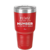 Please Take a Number I'll Piss You Off Shortly - Laser Engraved Stainless Steel Drinkware - 2321 -