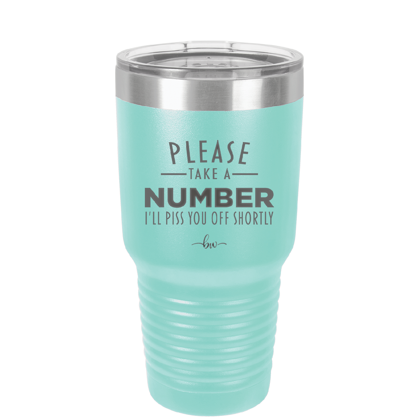 Please Take a Number I'll Piss You Off Shortly - Laser Engraved Stainless Steel Drinkware - 2321 -