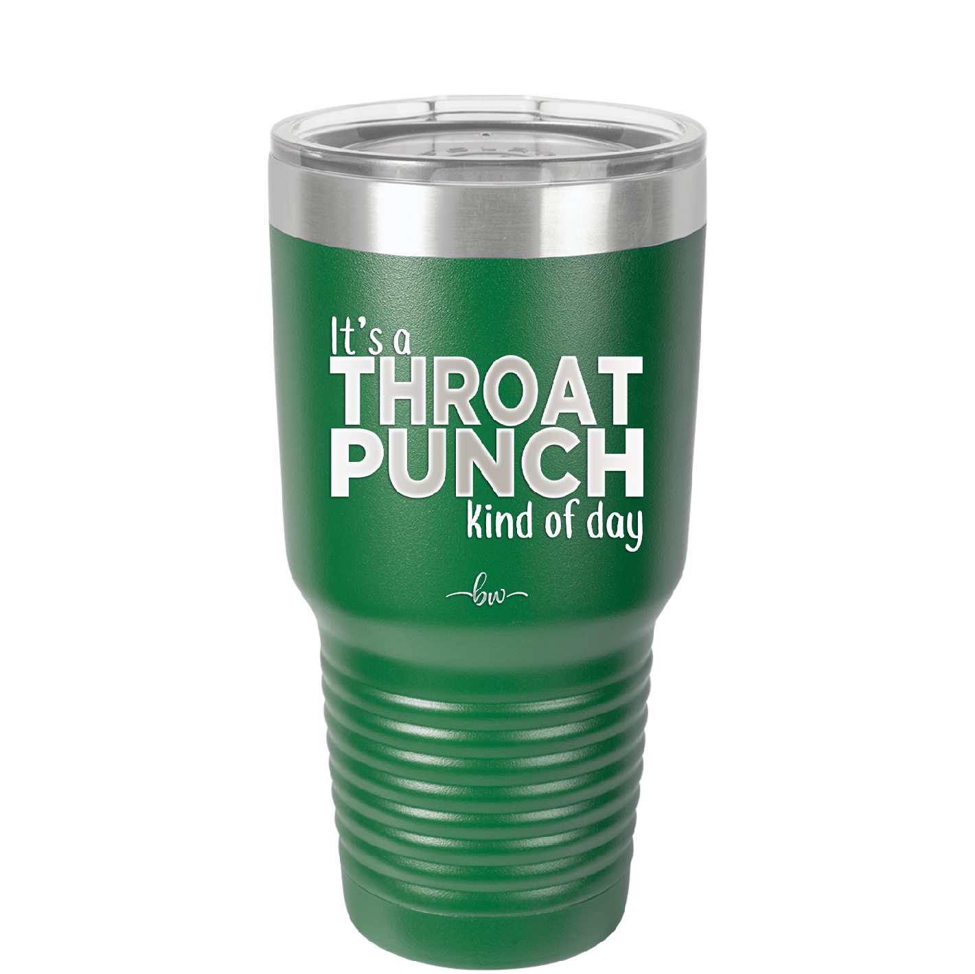 It's a Throat Punch Kind of Day - Laser Engraved Stainless Steel Drinkware - 2333 -