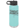 It's a Throat Punch Kind of Day - Laser Engraved Stainless Steel Drinkware - 2333 -