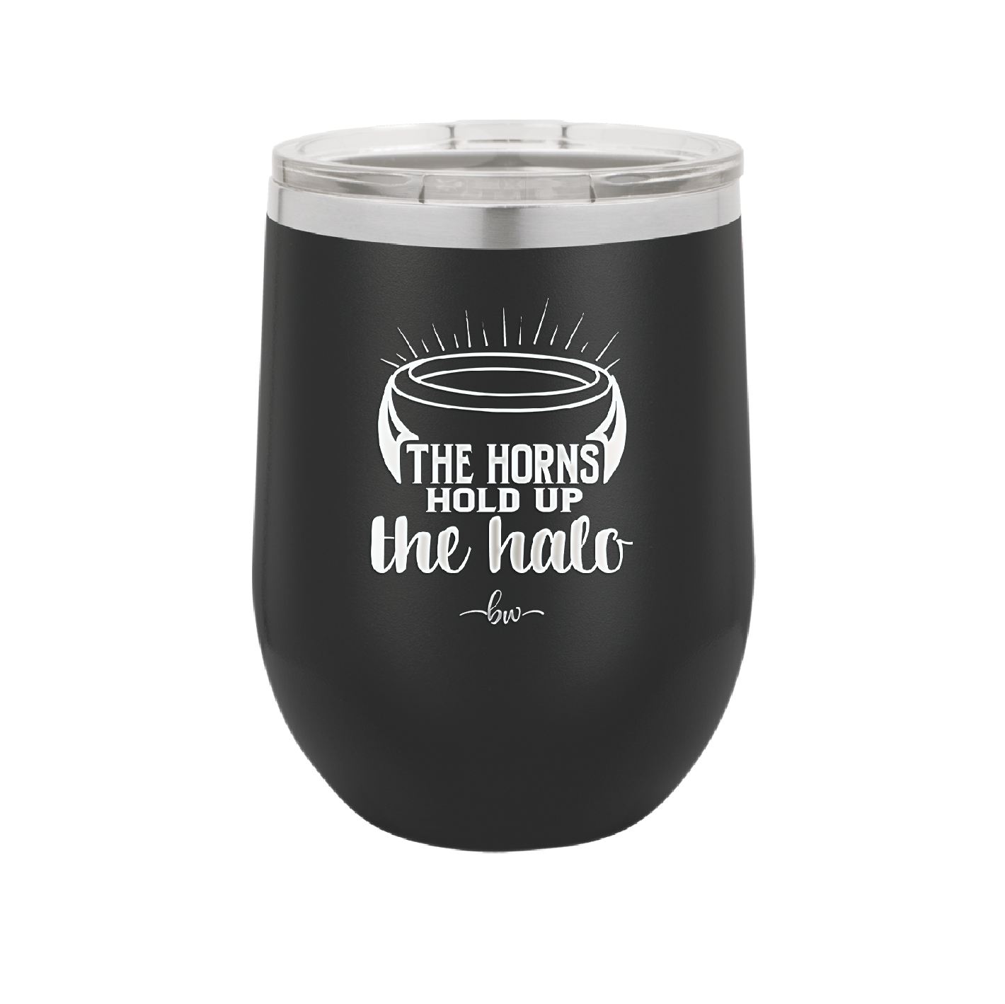 The Horns Hold Up the Halo - Laser Engraved Stainless Steel Drinkware - 2335 -