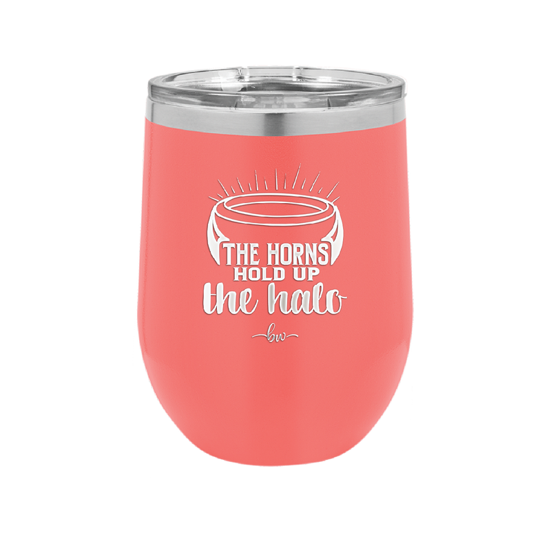 The Horns Hold Up the Halo - Laser Engraved Stainless Steel Drinkware - 2335 -