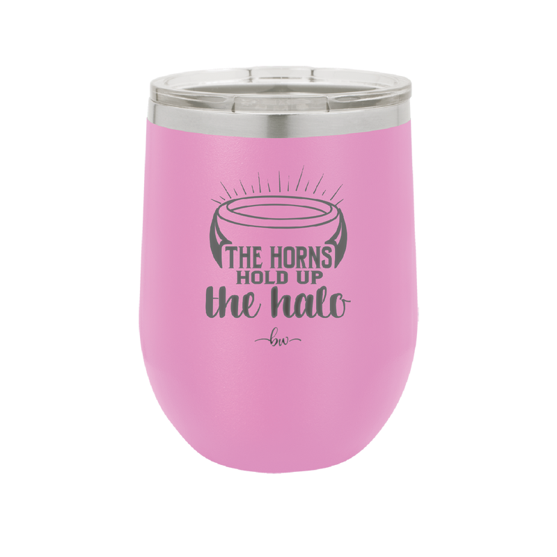 The Horns Hold Up the Halo - Laser Engraved Stainless Steel Drinkware - 2335 -