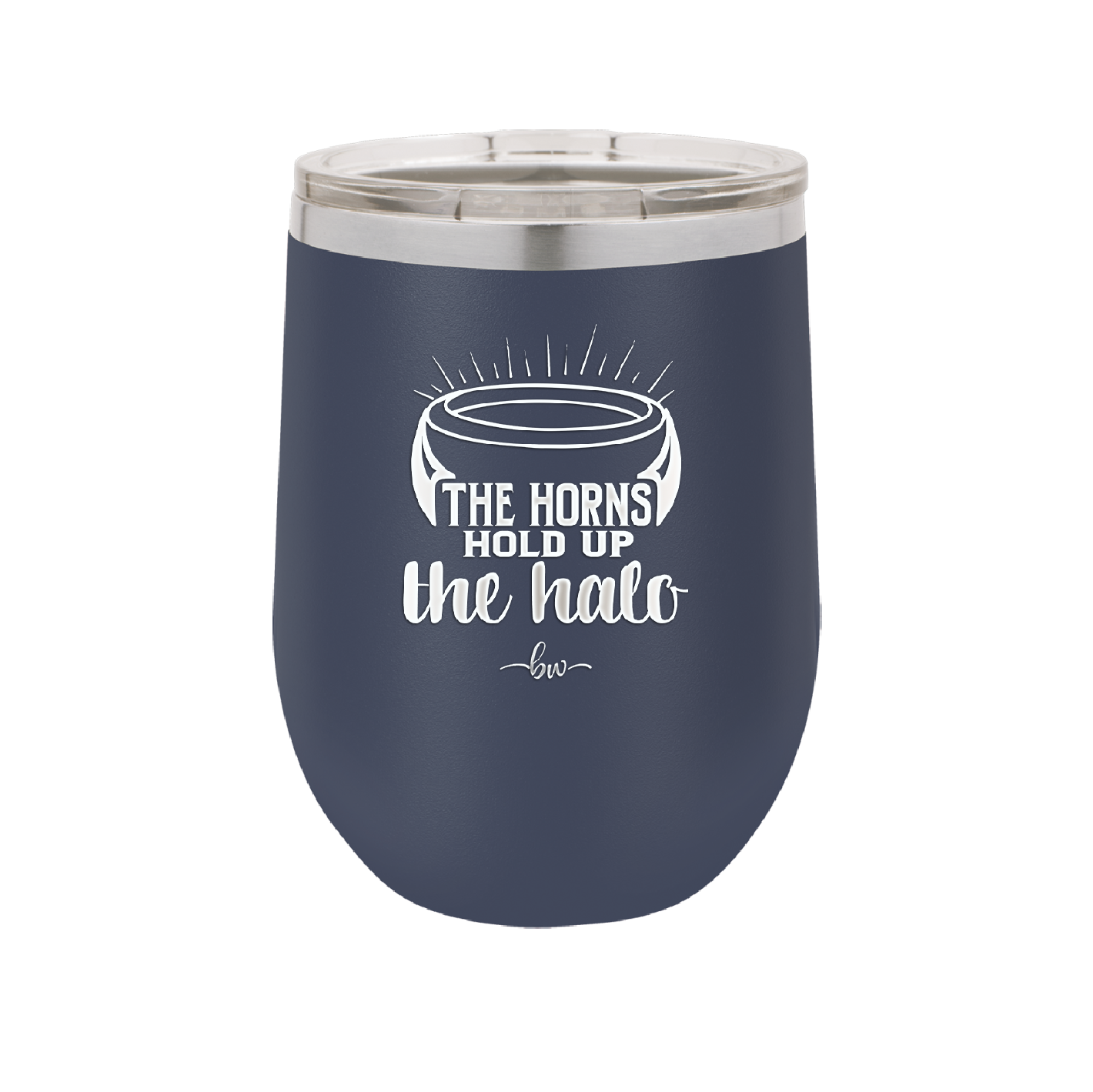 The Horns Hold Up the Halo - Laser Engraved Stainless Steel Drinkware - 2335 -