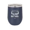 The Horns Hold Up the Halo - Laser Engraved Stainless Steel Drinkware - 2335 -