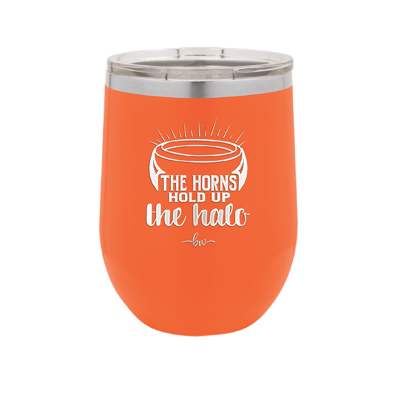 The Horns Hold Up the Halo - Laser Engraved Stainless Steel Drinkware - 2335 -