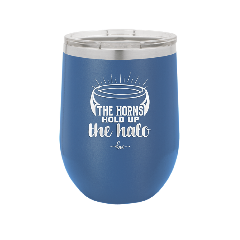 The Horns Hold Up the Halo - Laser Engraved Stainless Steel Drinkware - 2335 -