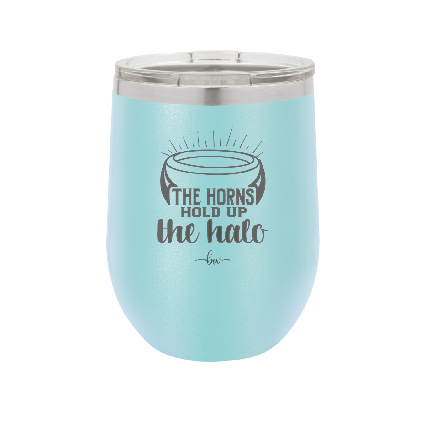 The Horns Hold Up the Halo - Laser Engraved Stainless Steel Drinkware - 2335 -