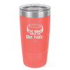 The Horns Hold Up the Halo - Laser Engraved Stainless Steel Drinkware - 2335 -