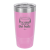 The Horns Hold Up the Halo - Laser Engraved Stainless Steel Drinkware - 2335 -