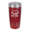 The Horns Hold Up the Halo - Laser Engraved Stainless Steel Drinkware - 2335 -