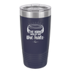 The Horns Hold Up the Halo - Laser Engraved Stainless Steel Drinkware - 2335 -