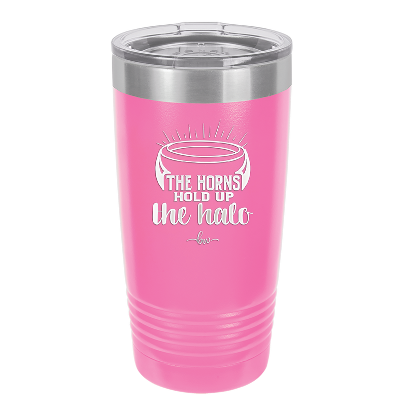 The Horns Hold Up the Halo - Laser Engraved Stainless Steel Drinkware - 2335 -