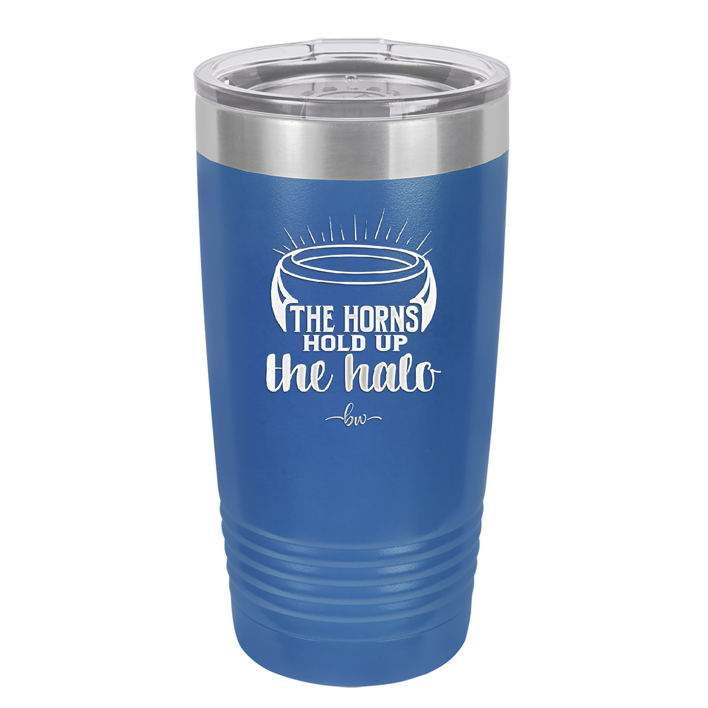 The Horns Hold Up the Halo - Laser Engraved Stainless Steel Drinkware - 2335 -