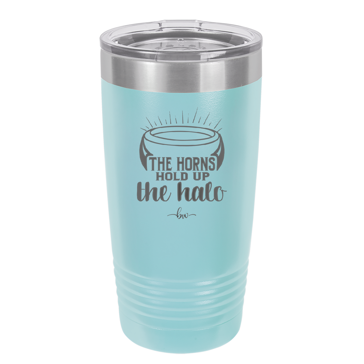 The Horns Hold Up the Halo - Laser Engraved Stainless Steel Drinkware - 2335 -