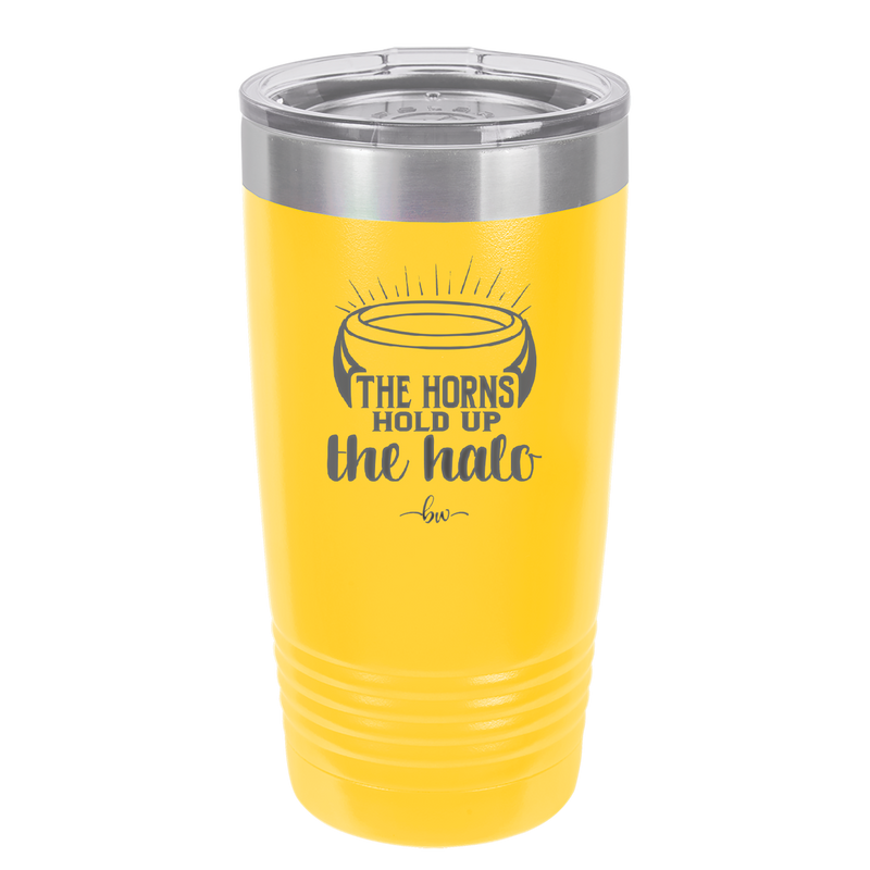 The Horns Hold Up the Halo - Laser Engraved Stainless Steel Drinkware - 2335 -