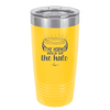 The Horns Hold Up the Halo - Laser Engraved Stainless Steel Drinkware - 2335 -