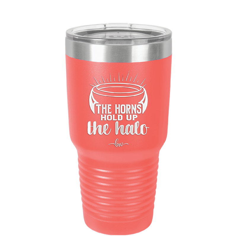 The Horns Hold Up the Halo - Laser Engraved Stainless Steel Drinkware - 2335 -