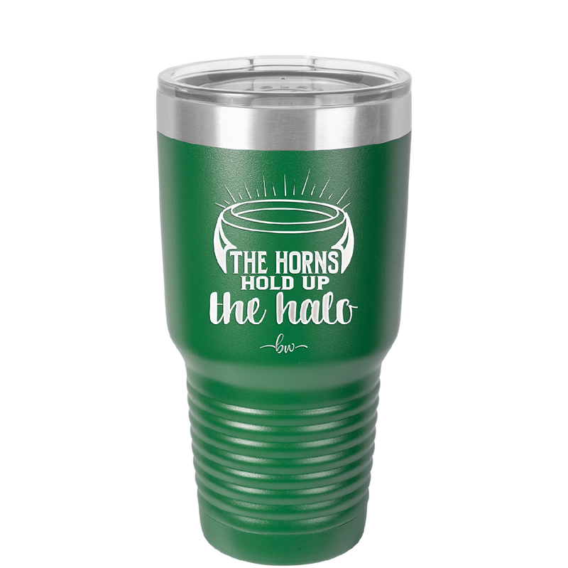 The Horns Hold Up the Halo - Laser Engraved Stainless Steel Drinkware - 2335 -