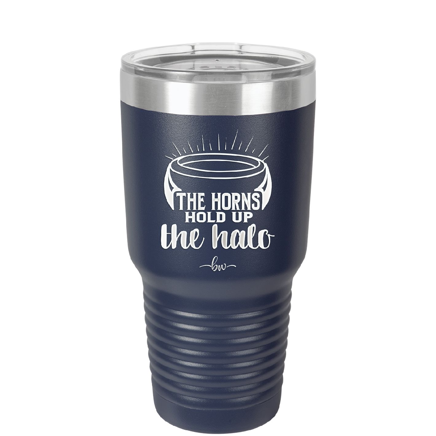 The Horns Hold Up the Halo - Laser Engraved Stainless Steel Drinkware - 2335 -