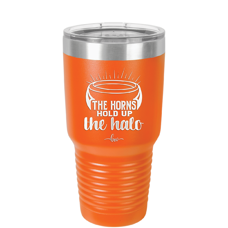 The Horns Hold Up the Halo - Laser Engraved Stainless Steel Drinkware - 2335 -