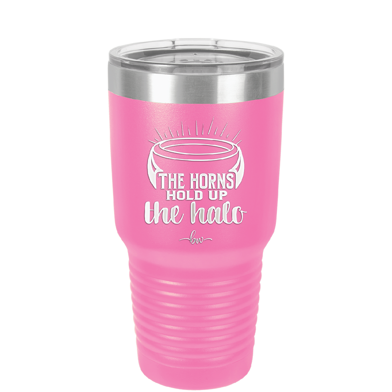 The Horns Hold Up the Halo - Laser Engraved Stainless Steel Drinkware - 2335 -