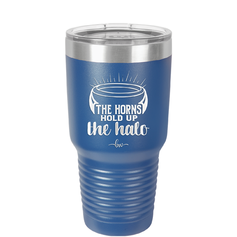 The Horns Hold Up the Halo - Laser Engraved Stainless Steel Drinkware - 2335 -