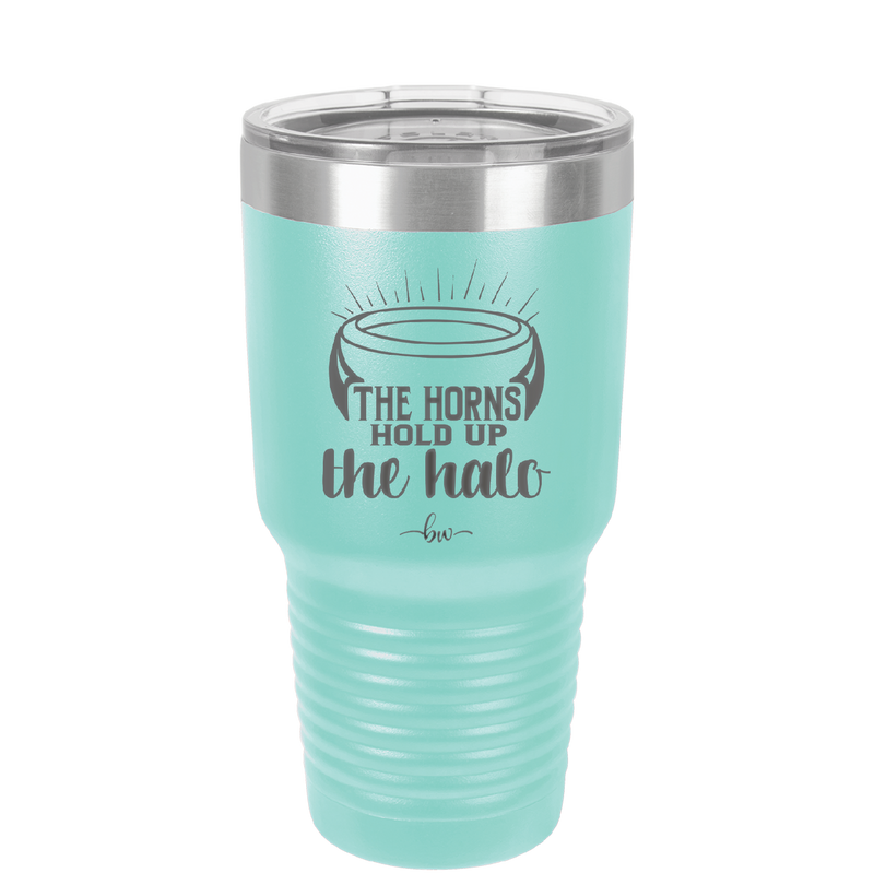 The Horns Hold Up the Halo - Laser Engraved Stainless Steel Drinkware - 2335 -