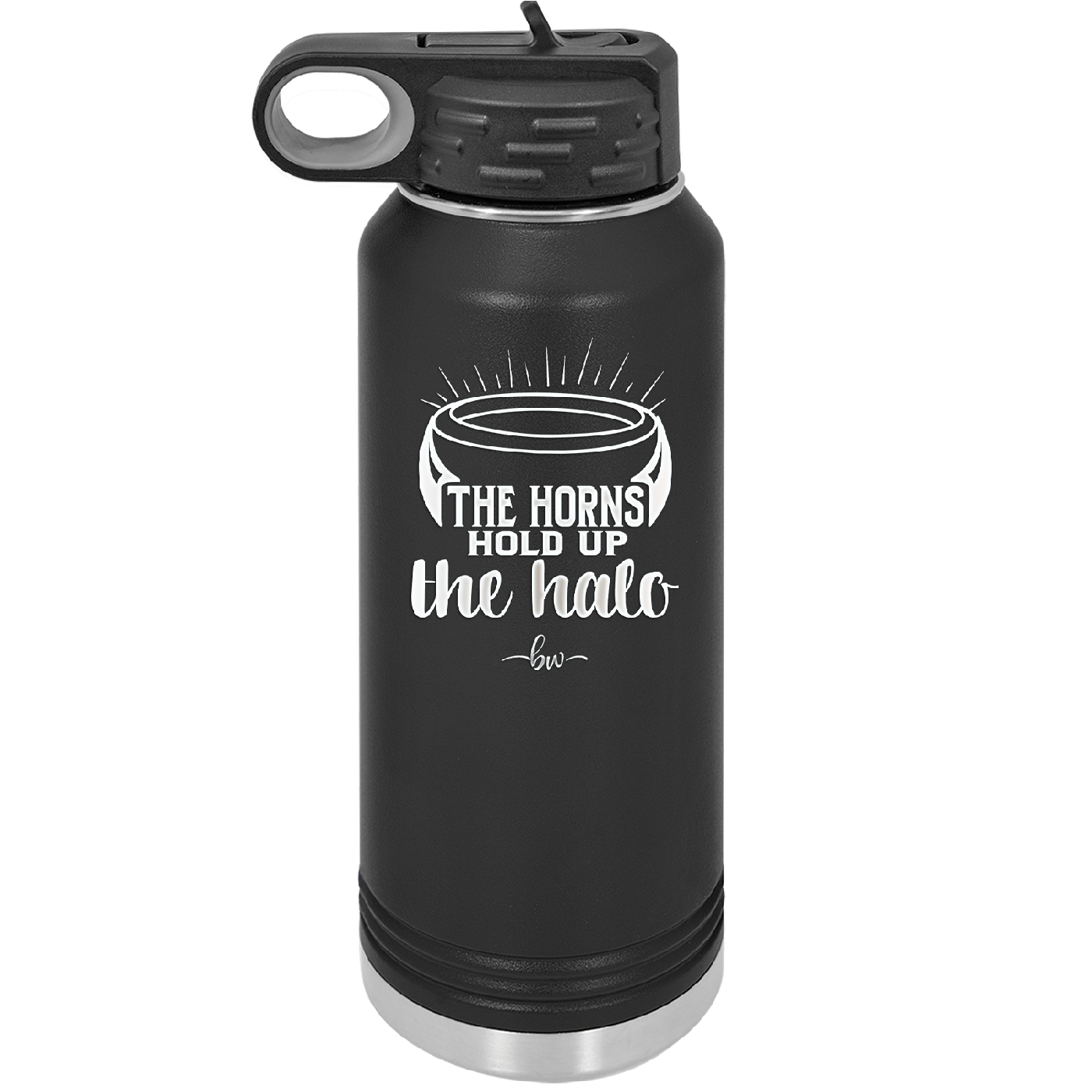 The Horns Hold Up the Halo - Laser Engraved Stainless Steel Drinkware - 2335 -