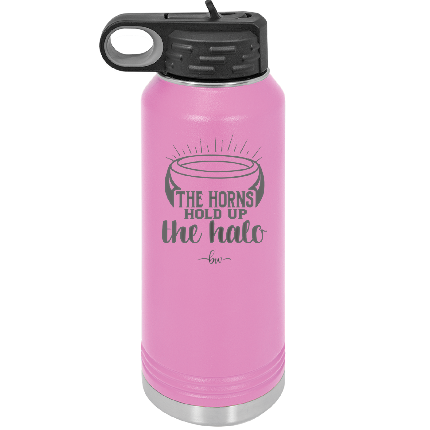 The Horns Hold Up the Halo - Laser Engraved Stainless Steel Drinkware - 2335 -