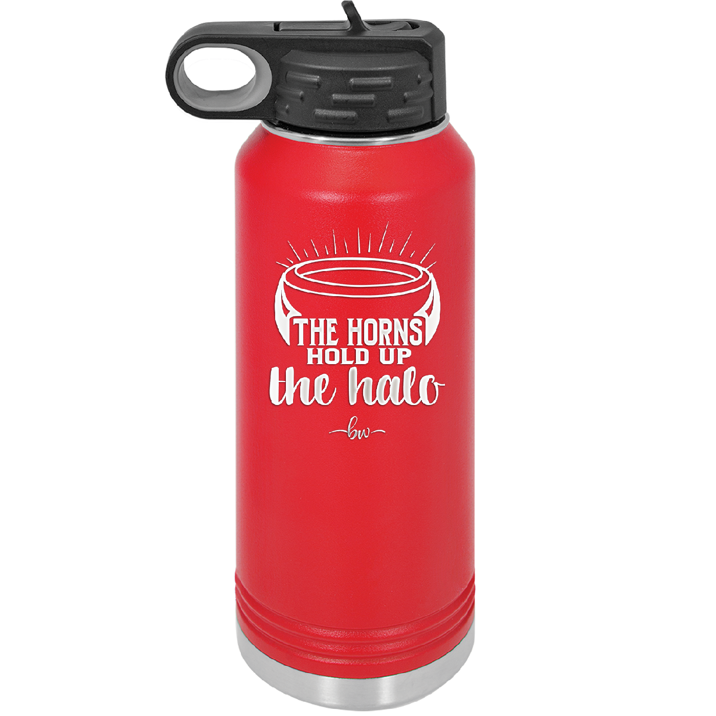 The Horns Hold Up the Halo - Laser Engraved Stainless Steel Drinkware - 2335 -