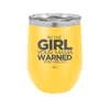 I'm the Girl Your Mama Warned You About - Laser Engraved Stainless Steel Drinkware - 2339 -