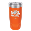 I'm the Girl Your Mama Warned You About - Laser Engraved Stainless Steel Drinkware - 2339 -