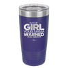 I'm the Girl Your Mama Warned You About - Laser Engraved Stainless Steel Drinkware - 2339 -