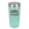 I'm the Girl Your Mama Warned You About - Laser Engraved Stainless Steel Drinkware - 2339 -