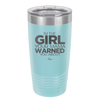 I'm the Girl Your Mama Warned You About - Laser Engraved Stainless Steel Drinkware - 2339 -