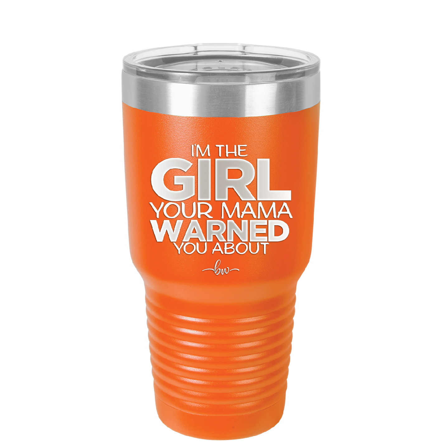 I'm the Girl Your Mama Warned You About - Laser Engraved Stainless Steel Drinkware - 2339 -