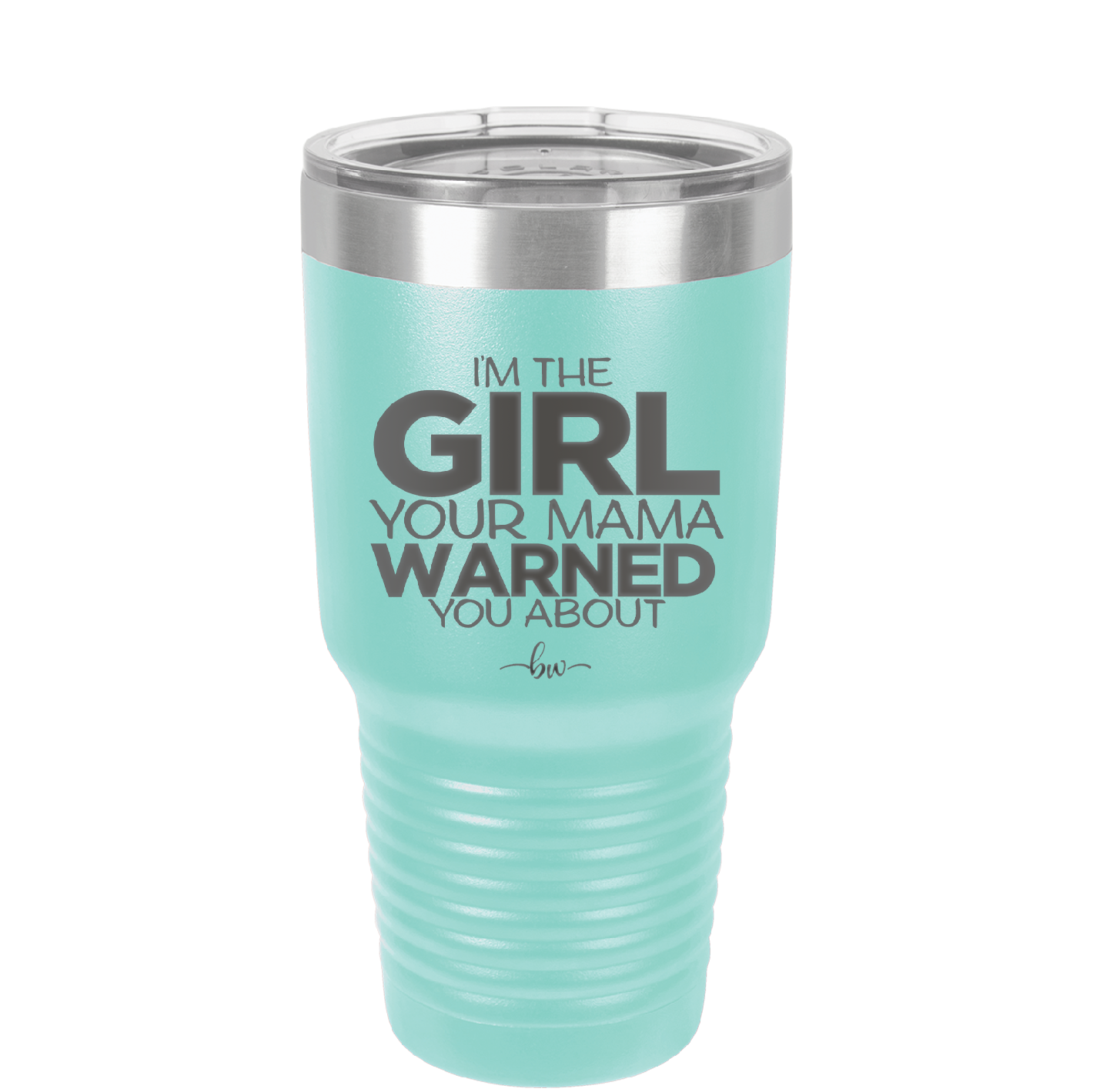 I'm the Girl Your Mama Warned You About - Laser Engraved Stainless Steel Drinkware - 2339 -