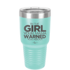 I'm the Girl Your Mama Warned You About - Laser Engraved Stainless Steel Drinkware - 2339 -