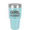 I'm the Girl Your Mama Warned You About - Laser Engraved Stainless Steel Drinkware - 2339 -